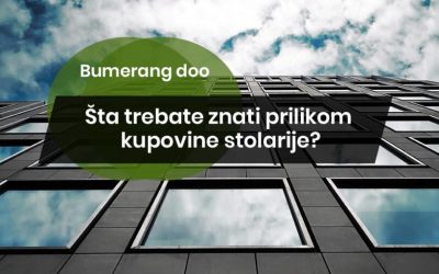 Šta trebate znati prilikom kupovine stolarije?