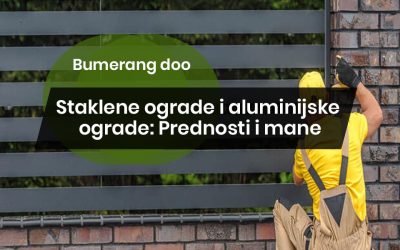 Staklene i aluminijske ograde: Prednosti i mane
