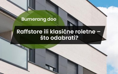 Raffstore ili klasične roletne – što odabrati?