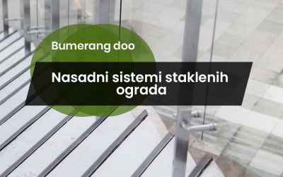 Nasadni sustavi staklenih ograda – spoj sigurnosti, dizajna i modernog načina života