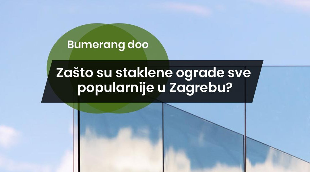 Zašto su staklene ograde sve popularnije u Zagrebu?