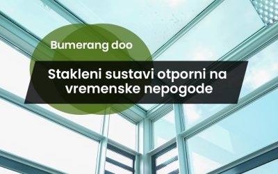 Stakleni sustavi otporni na vremenske nepogode – savršena ravnoteža snage, elegancije i dugotrajnosti