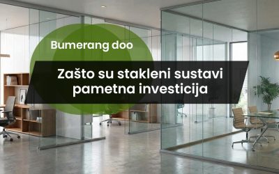 Zašto su stakleni sustavi pametna investicija