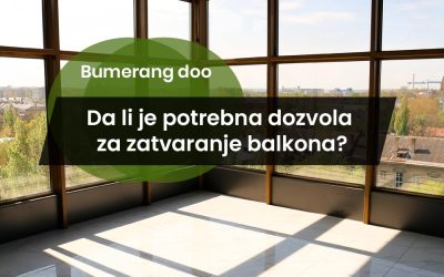 Da li je potrebna dozvola za zatvaranje balkona? Sve što trebate znati prije početka radova