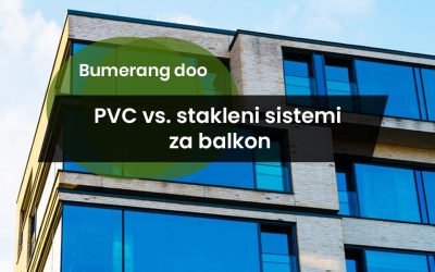 PVC vs. stakleni sistemi za balkon – koji je bolji izbor za vaš prostor?